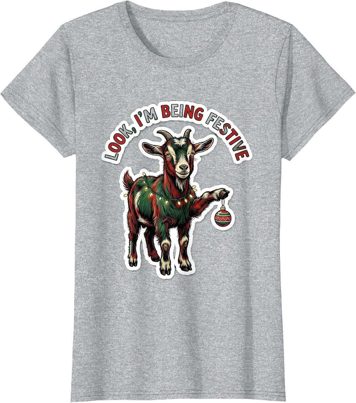 Look, I'm Being Festive Grumpy Goat Christmas Humor T-Shirt - Heather Grey