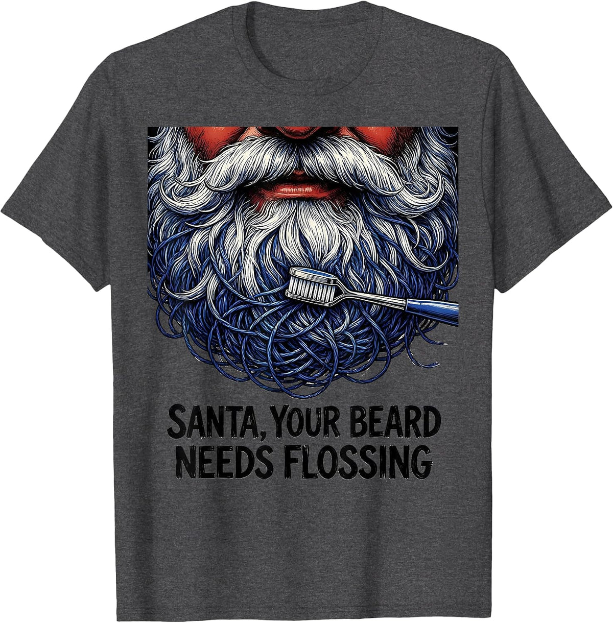 Men's Santa Your Beard Needs Flossing Funny Dentist Dental T-Shirt - Dark Heather Grey