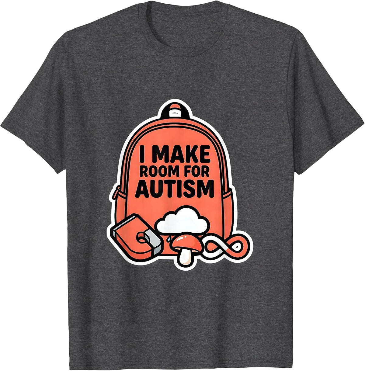 Men's I Make Room For Autism Funny Neurodiversity Acceptance Gift T-Shirt - Dark Heather Grey