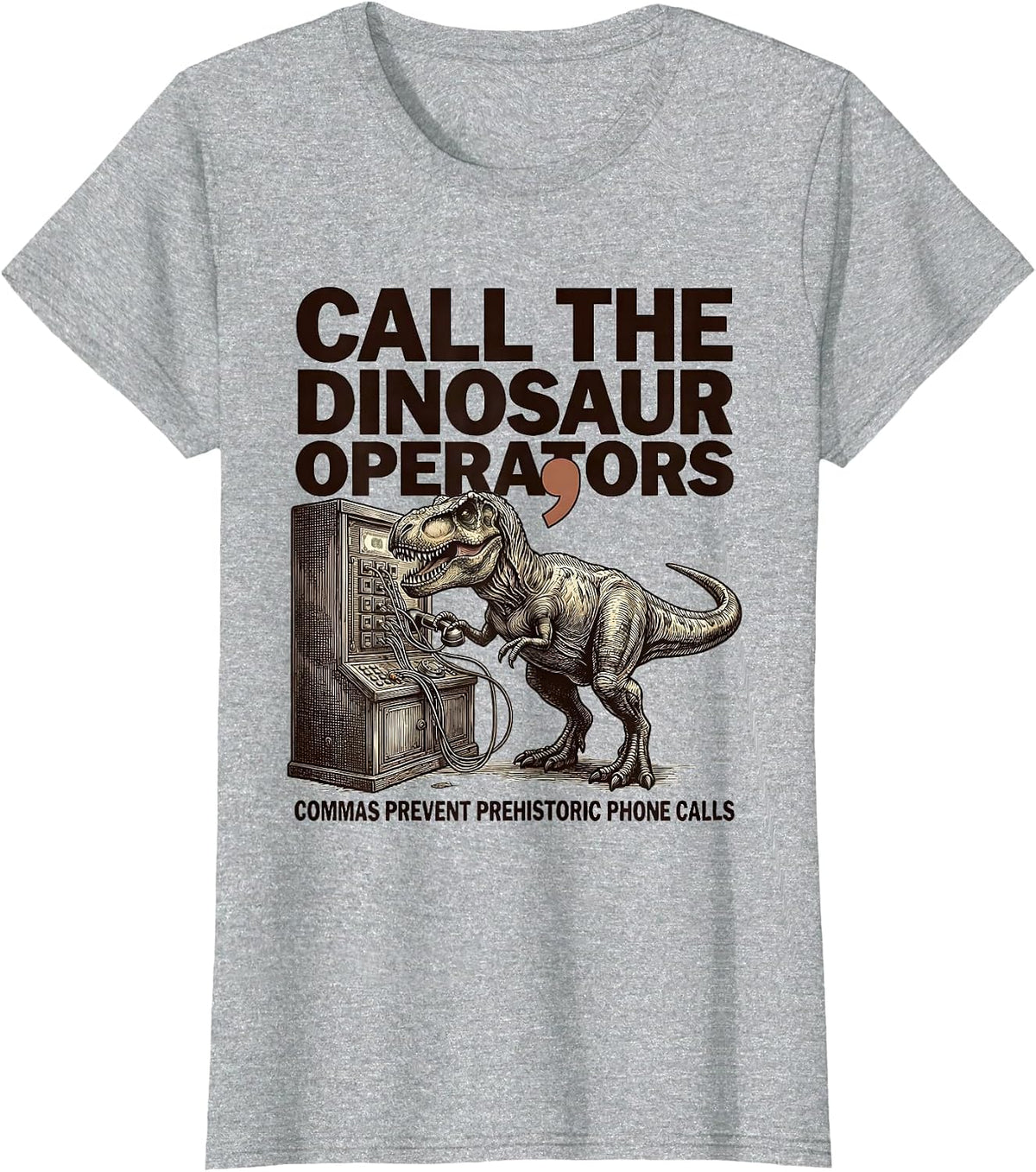Women's Call the Dinosaur Funny Grammar Teacher Punctuation Humor T-Shirt - Heather Grey