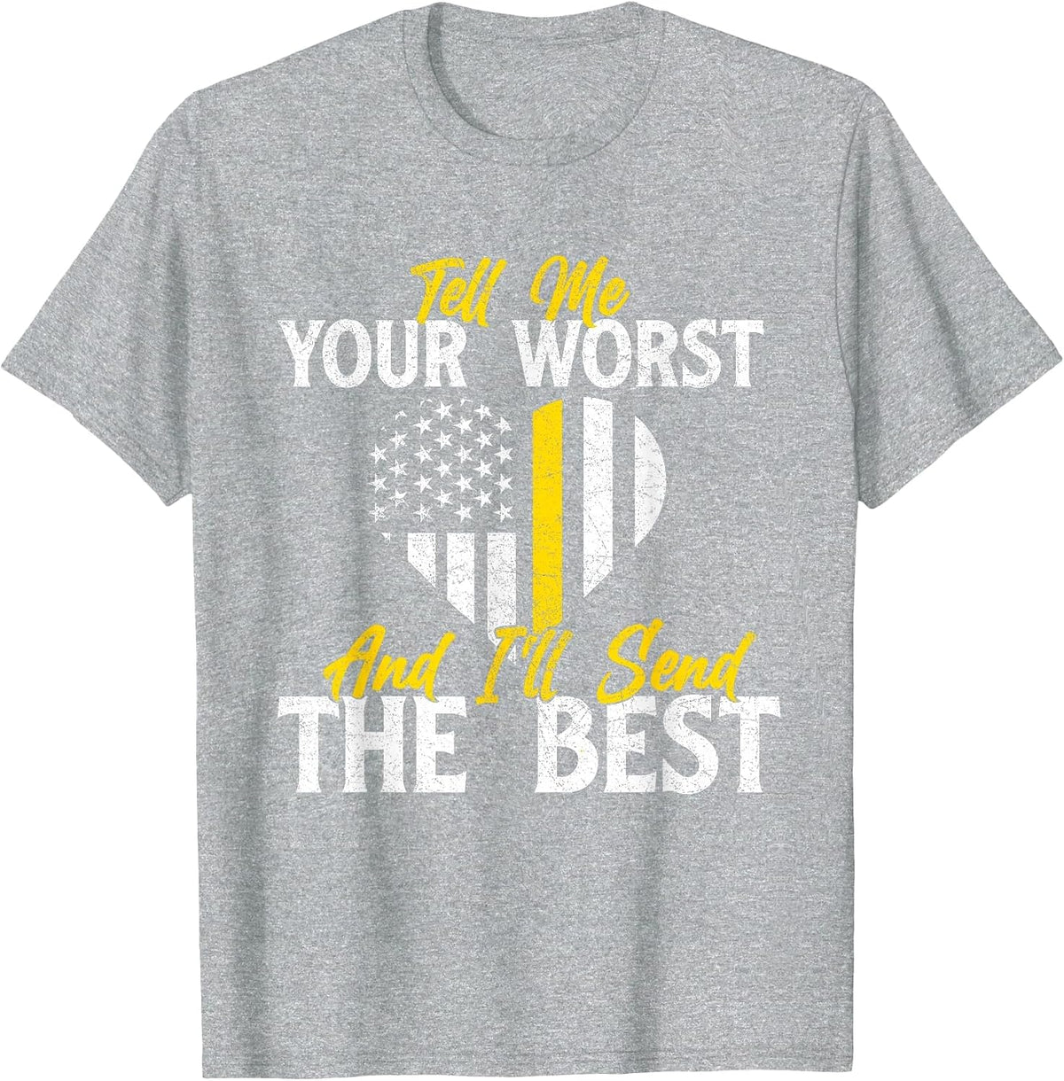 I'll Send The Best - 911 Dispatcher Operator Emergency Call T-Shirt - Heather Grey