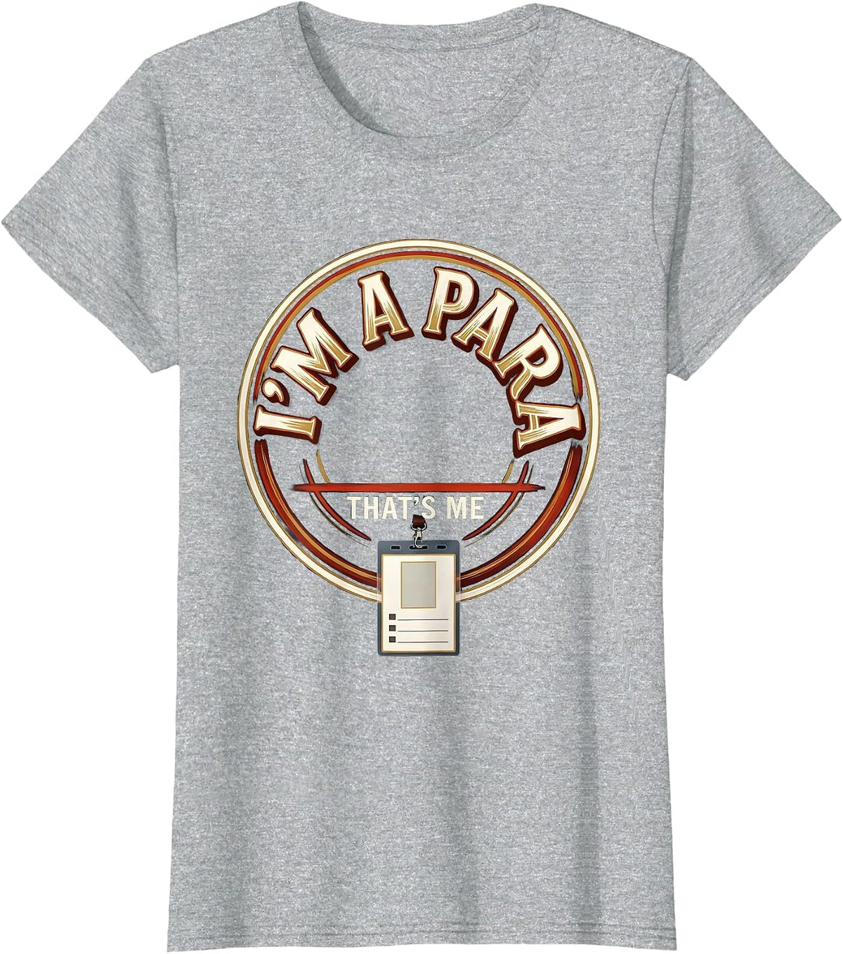 I'm A Para That's Me Funny Paraprofessional Paraeducator T-Shirt - Heather Grey
