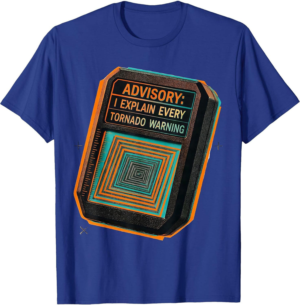 Advisory: I Explain Every Tornado Warning Meteorology Humor T-Shirt - Royal Blue