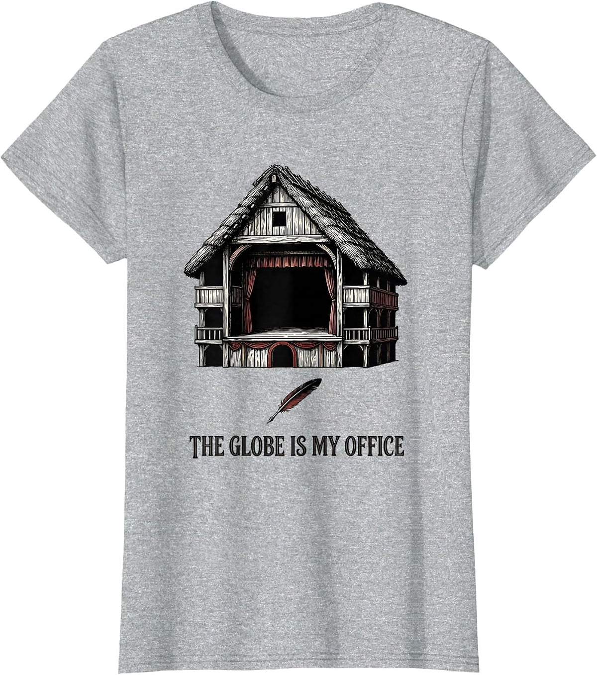 Women's The Globe Is My Office Funny English Literature Humor T-Shirt - Heather Grey