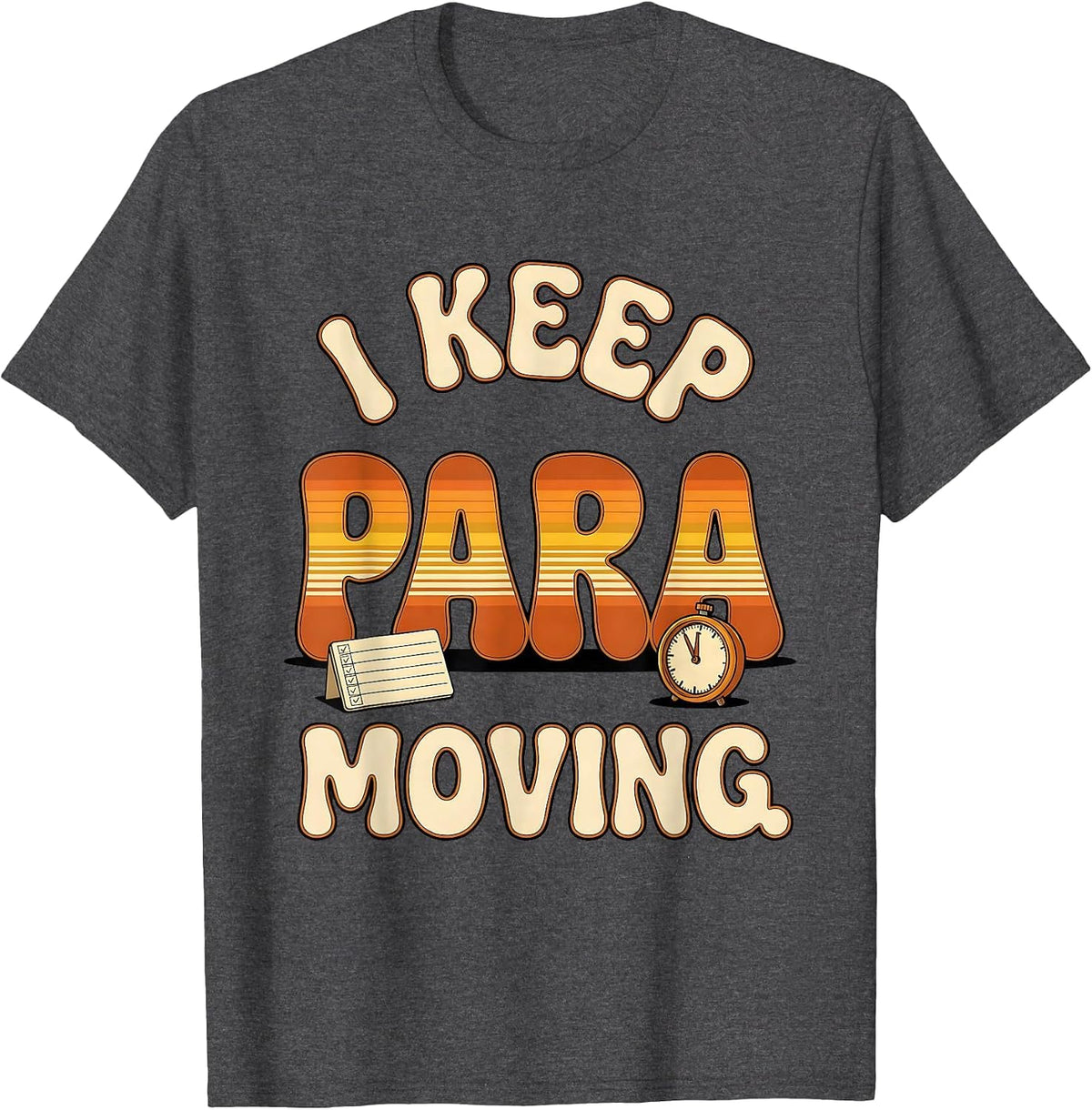 Men's I Keep Para Moving Funny Paraprofessional Paraeducator T-Shirt - Dark Heather Grey