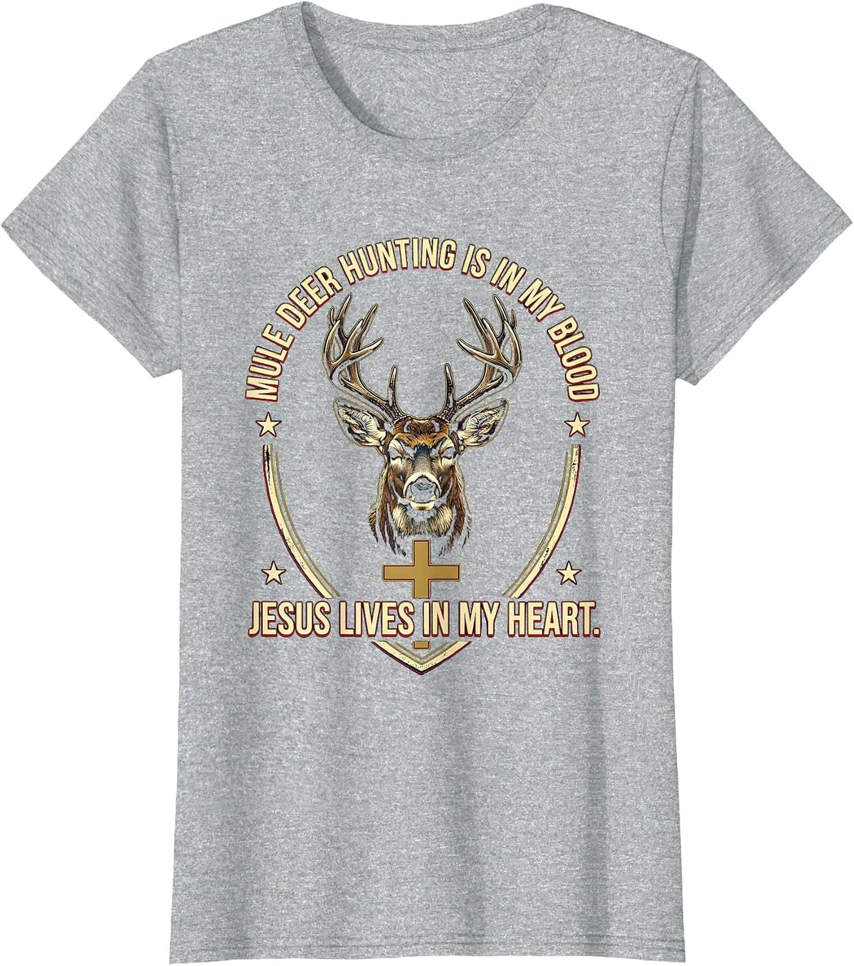 Mule Deer Hunting Is In My Blood, Jesus Lives In My Heart T-Shirt - Heather Grey