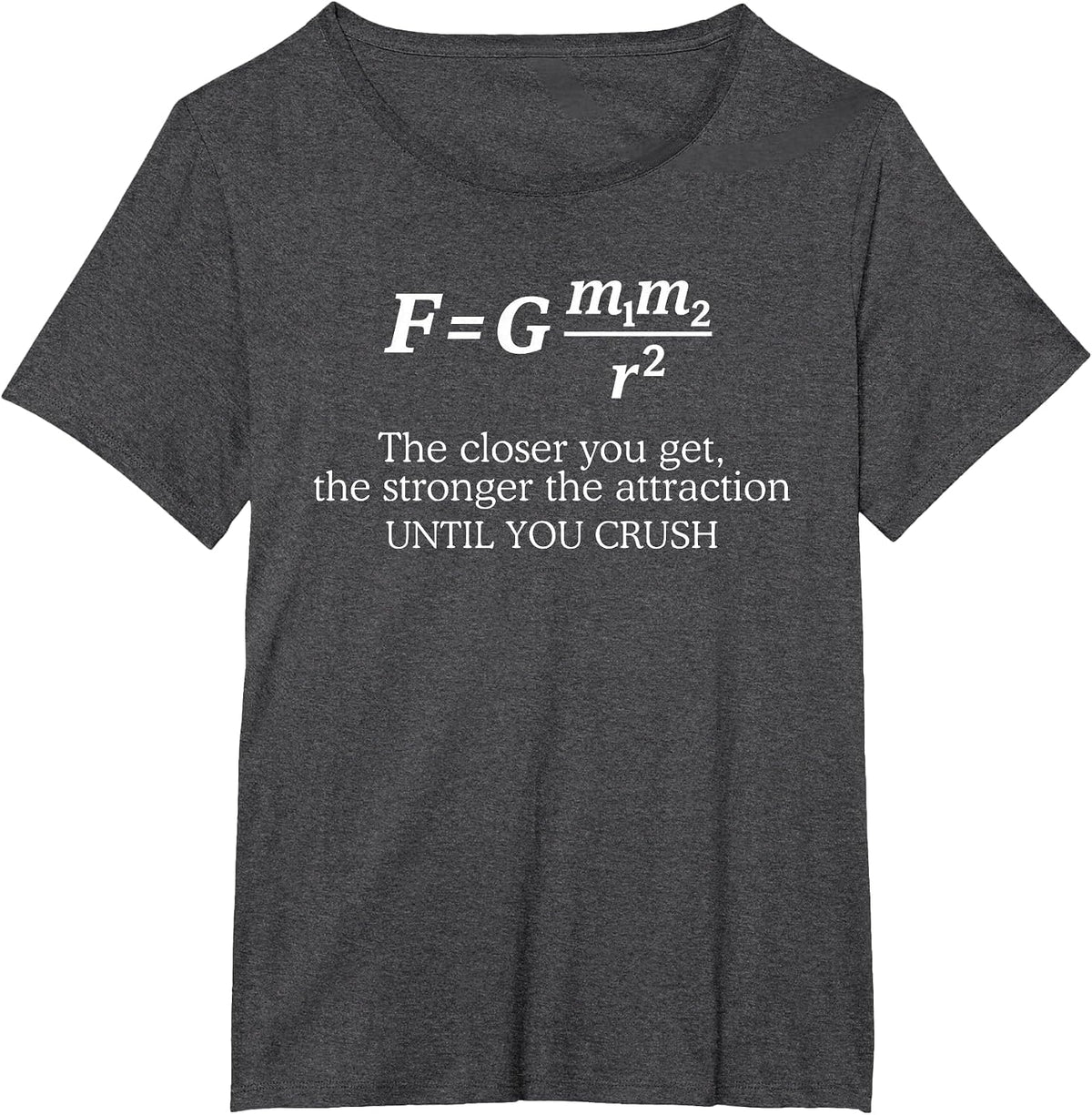 Funny Physics Gravitational Force Formula Science Nerd Humor T-Shirt - Dark Heather Grey