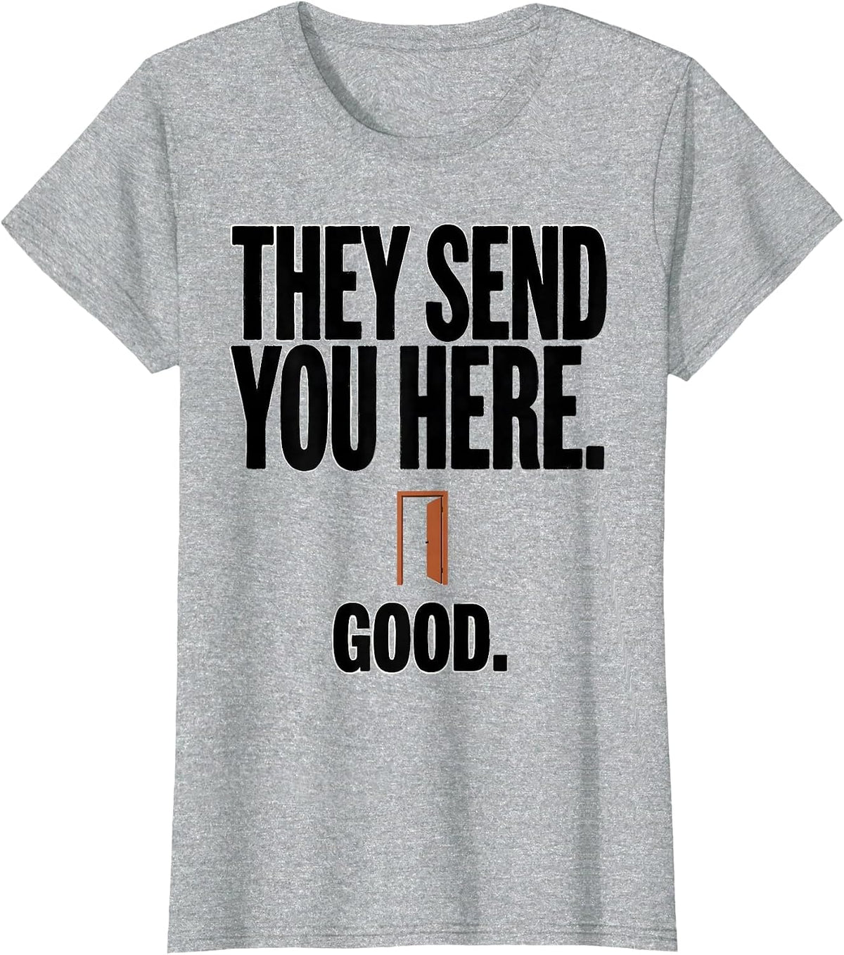 They Send You Here Good Funny School Counselor Back T-Shirt - Heather Grey