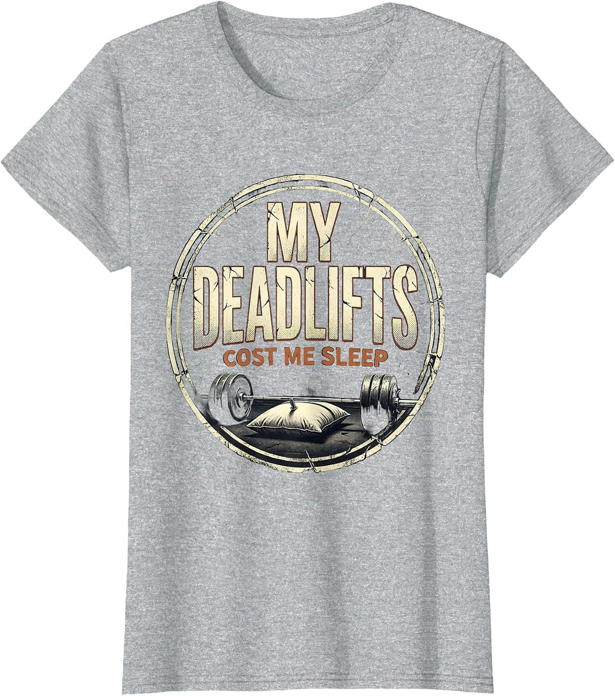 My Deadlifts Cost Me Sleep Distressed Gym Workout T-Shirt - Heather Grey