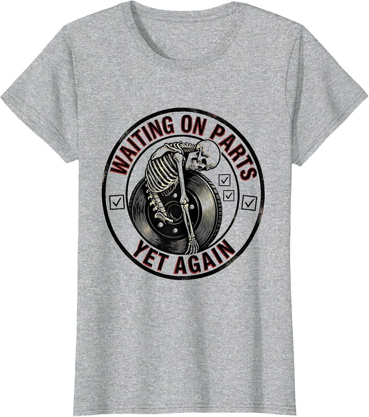 Waiting On Parts Yet Again Funny Mechanic Skeleton Auto T-Shirt - Heather Grey