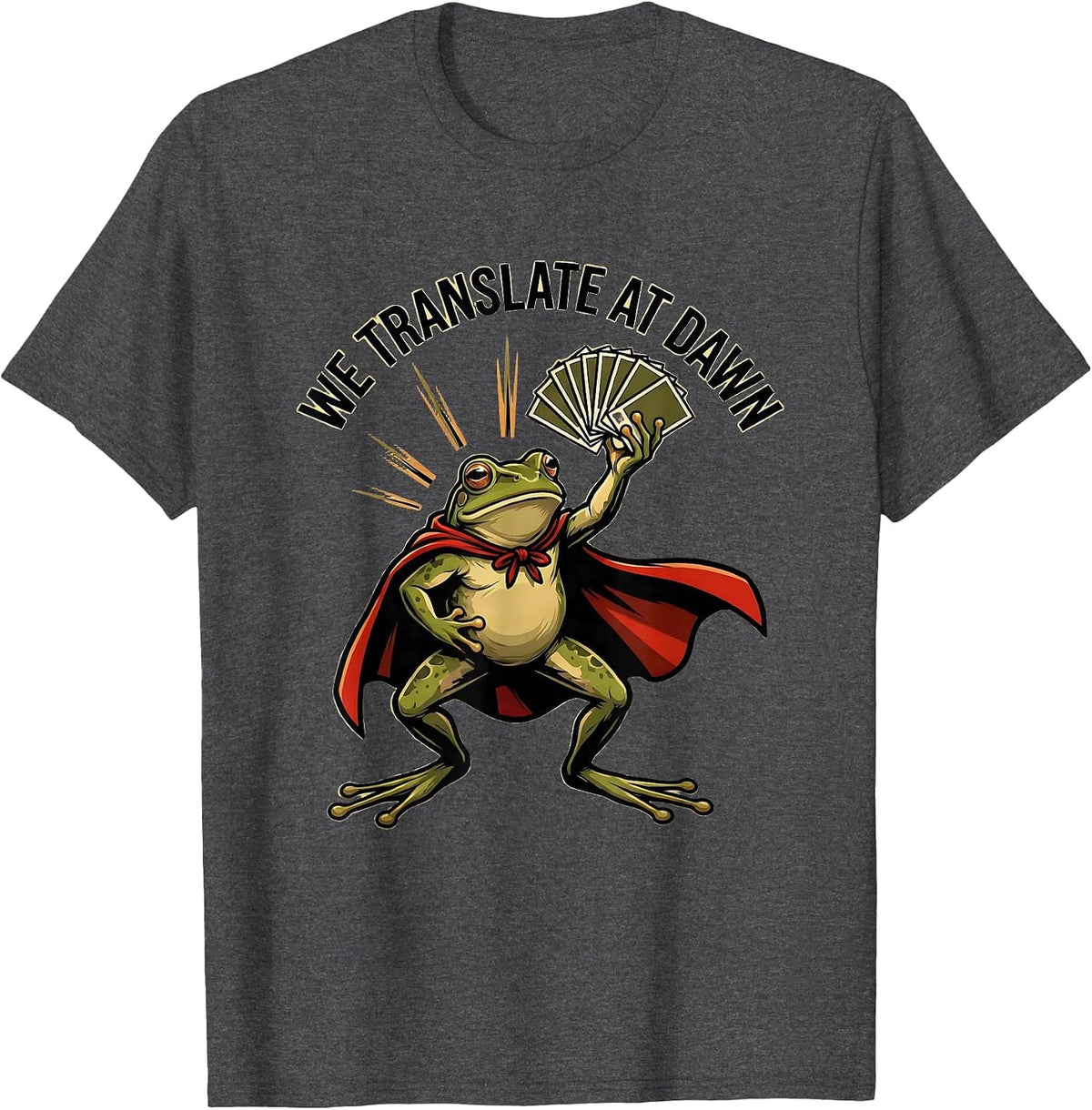 Men's We Translate At Dawn Funny Teacher Frog Back to School Humor T-Shirt - Dark Heather Grey