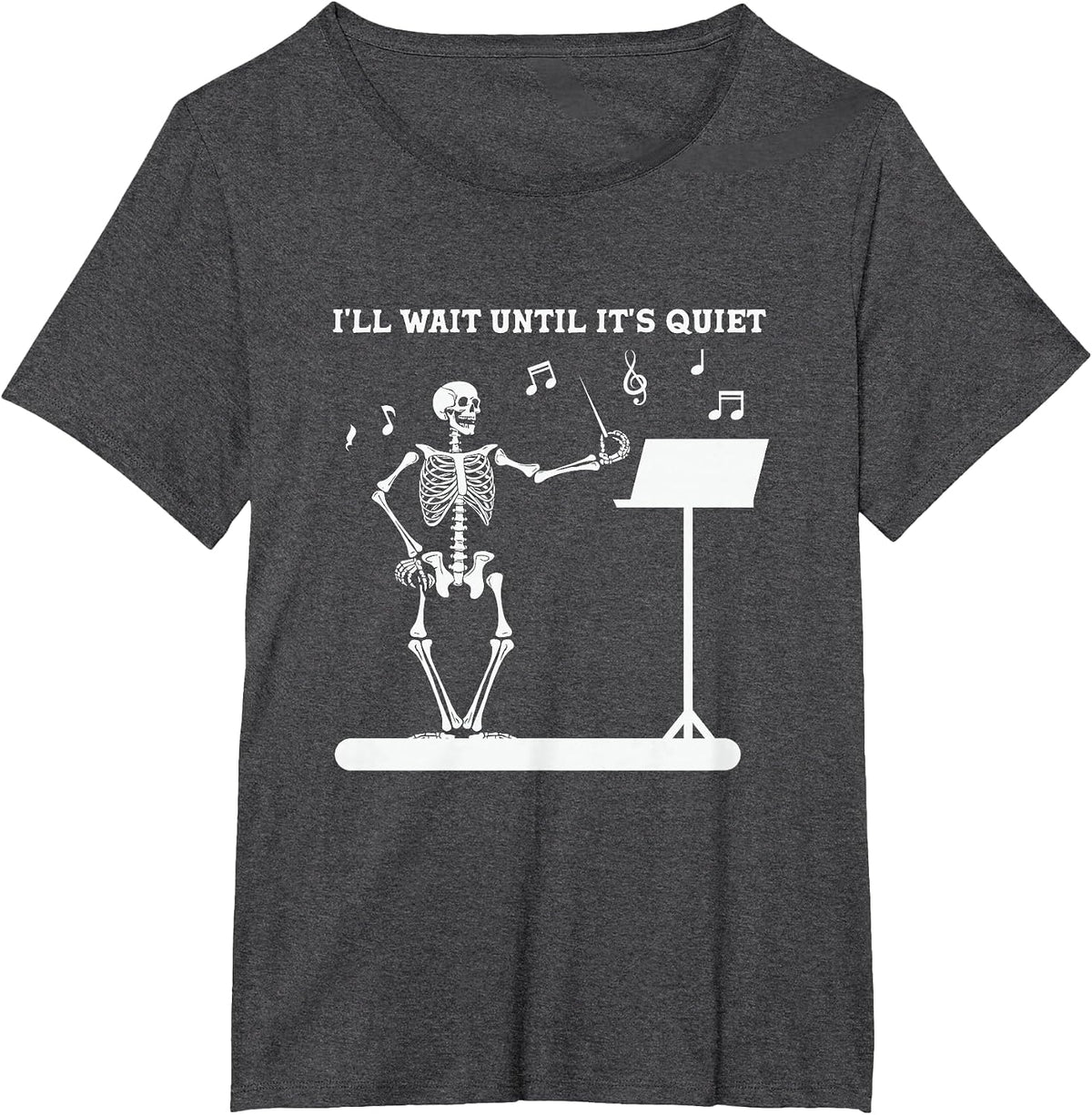 Funny Skeleton Music Teacher I'll Wait Until It's Quiet T-Shirt - Dark Heather Grey