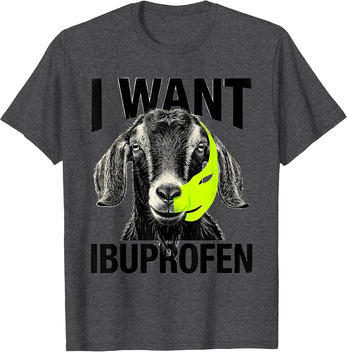 I Want Ibuprofen Funny Meme Goat Head Expressionist Humor T-Shirt - Dark Heather Grey