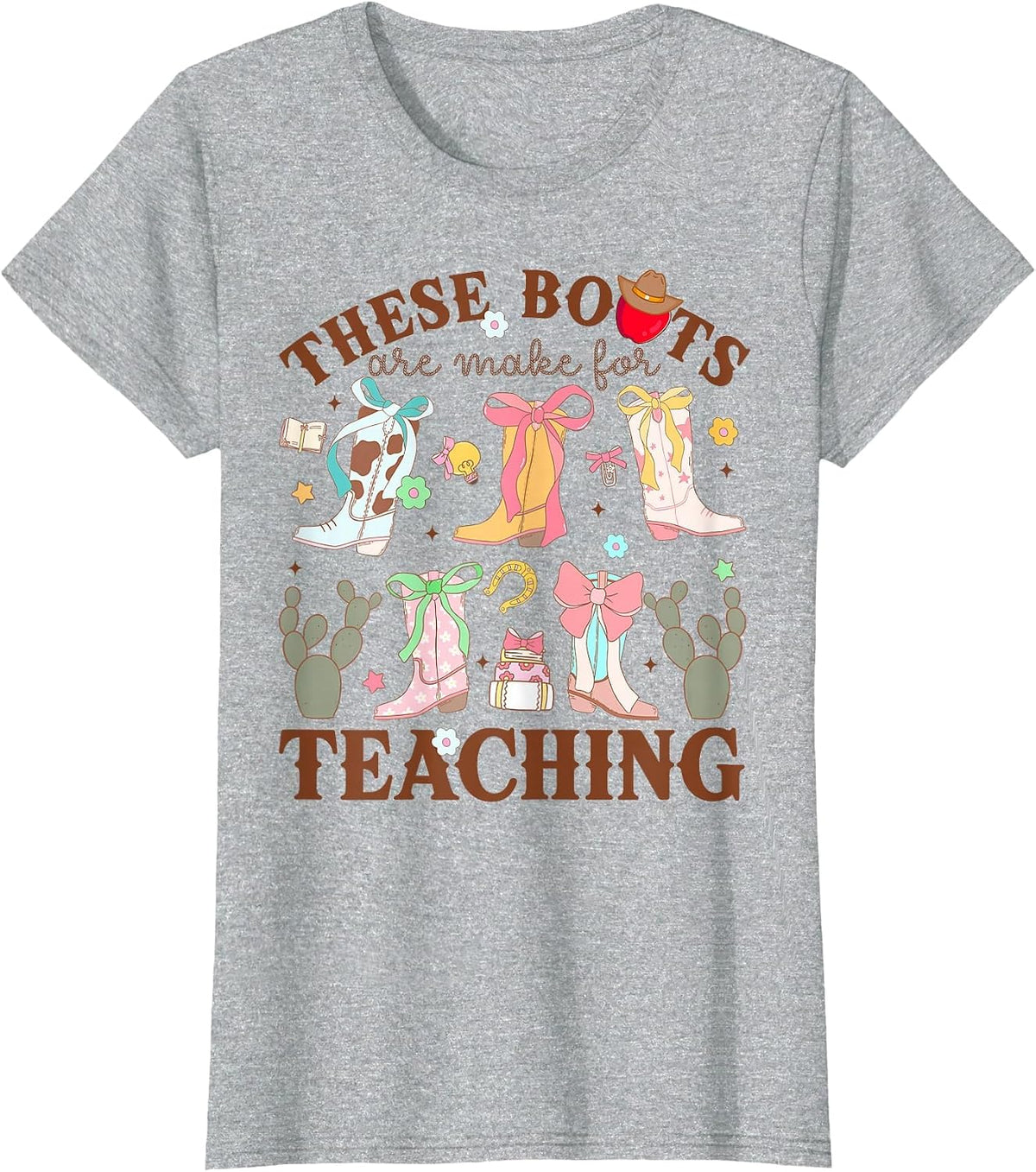 These Boots are Made for Teaching Western Cowgirl Teacher T-Shirt - Heather Grey