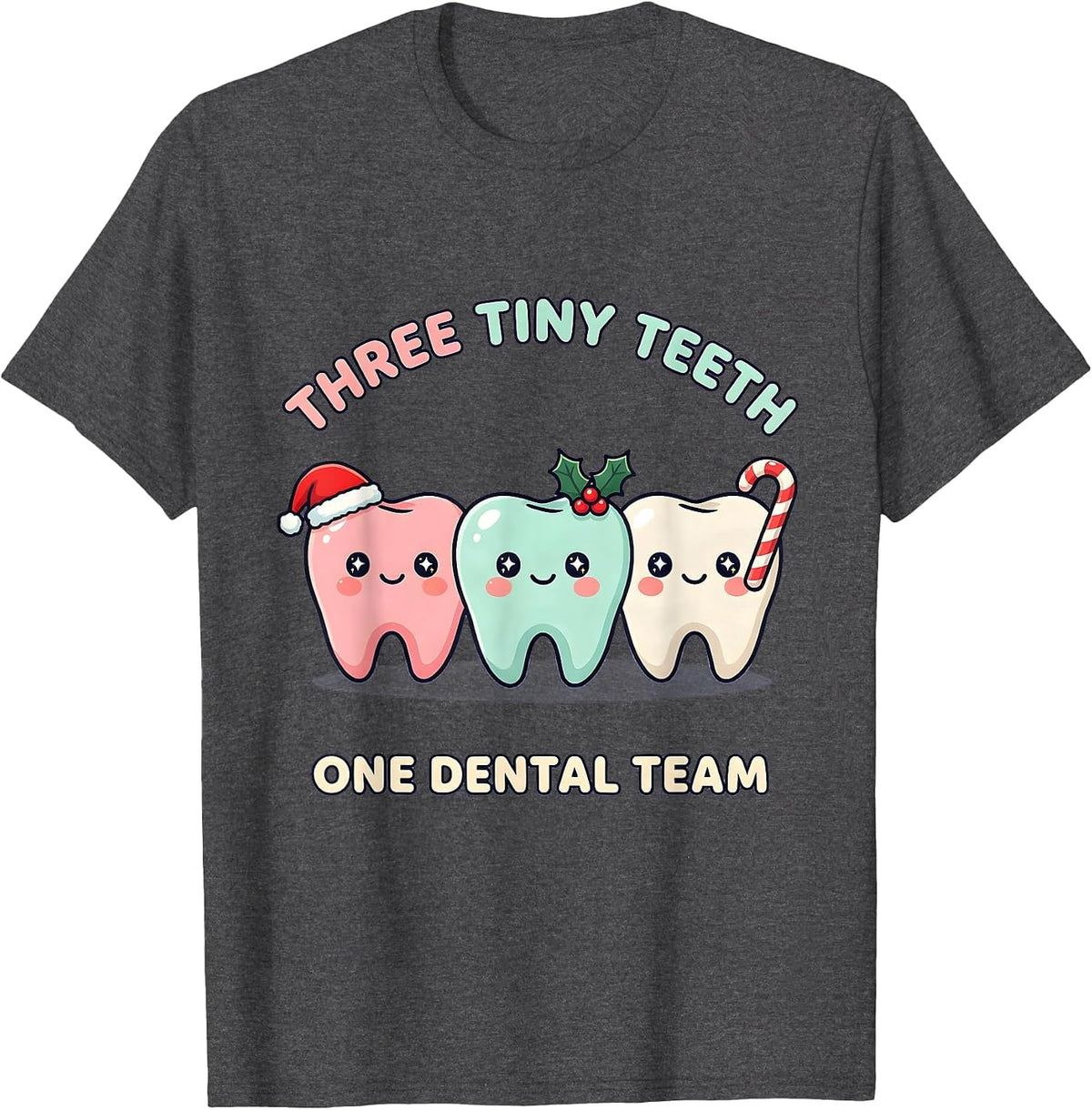 Men's Three Tiny Teeth One Dental Team Cute Kawaii Christmas T-Shirt - Dark Heather Grey