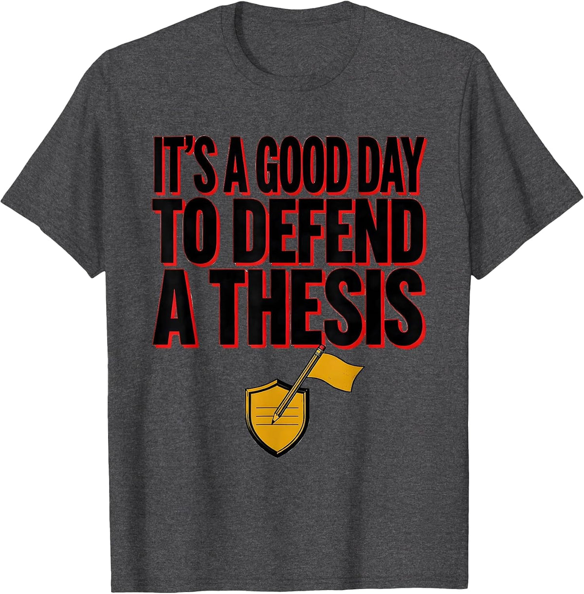 It's A Good Day To Defend A Thesis Funny Grammar Teacher T-Shirt - Dark Heather Grey