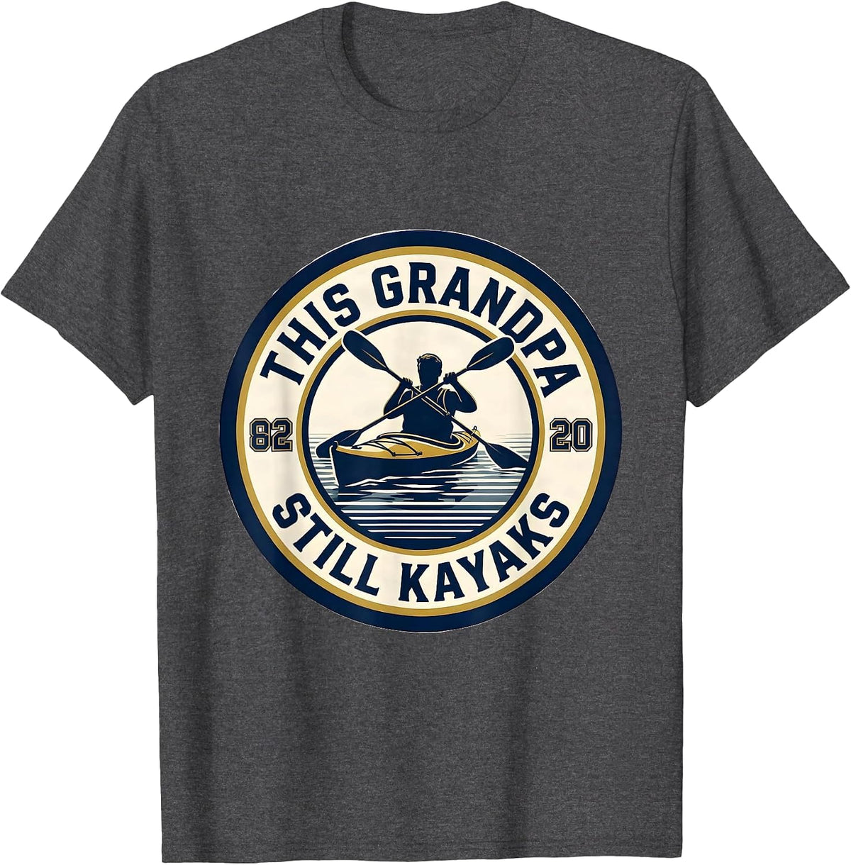 This Grandpa Still Kayaks Funny Kayak Grandpa Kayaker Gift T-Shirt - Dark Heather Grey