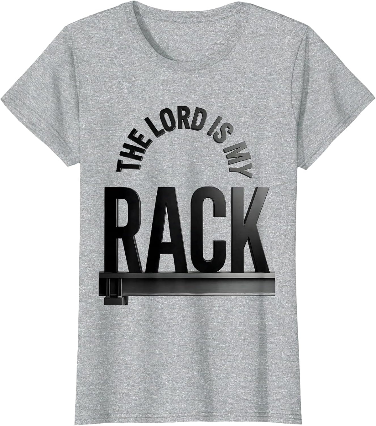 The Lord Is My Rack Funny Christian Gym Lifter Humor T-Shirt - Heather Grey
