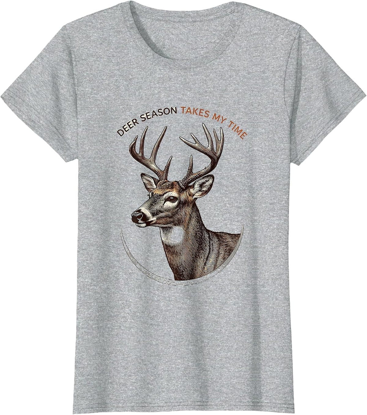 Women's Deer Season Takes My Time Funny Hunting Dad Gift T-Shirt - Heather Grey