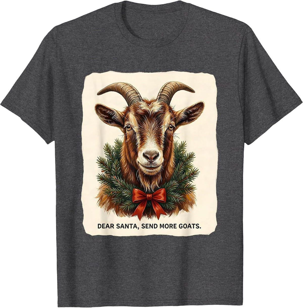 Men's Dear Santa, Send More Goats Funny Farm Animal Christmas T-Shirt - Dark Heather Grey