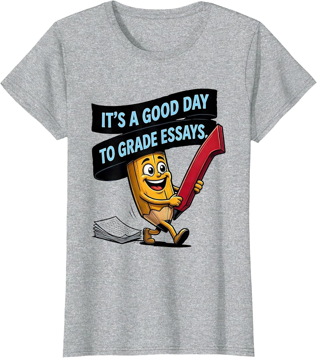 It's A Good Day To Grade Essays Funny Grammar Teacher Humor T-Shirt - Heather Grey