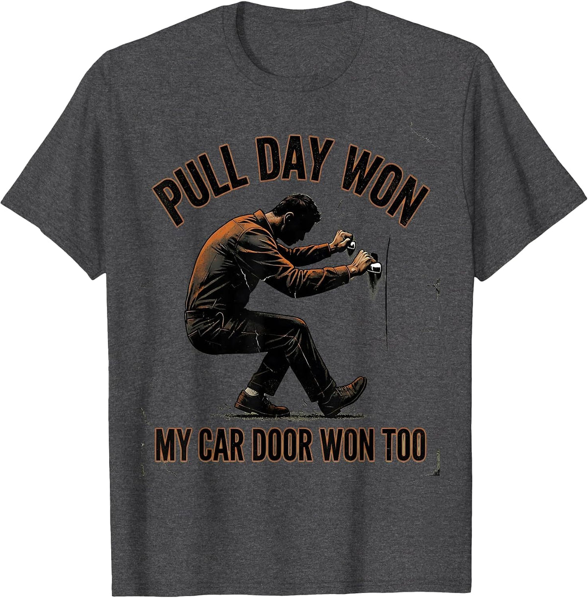 Men's Pull Day Won My Car Door Won Too Funny Gym Humor Workout T-Shirt - Dark Heather Grey