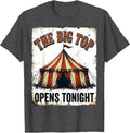 Men's The Big Top Opens Tonight Distressed Circus Carnival Costume T-Shirt - Dark Heather Grey