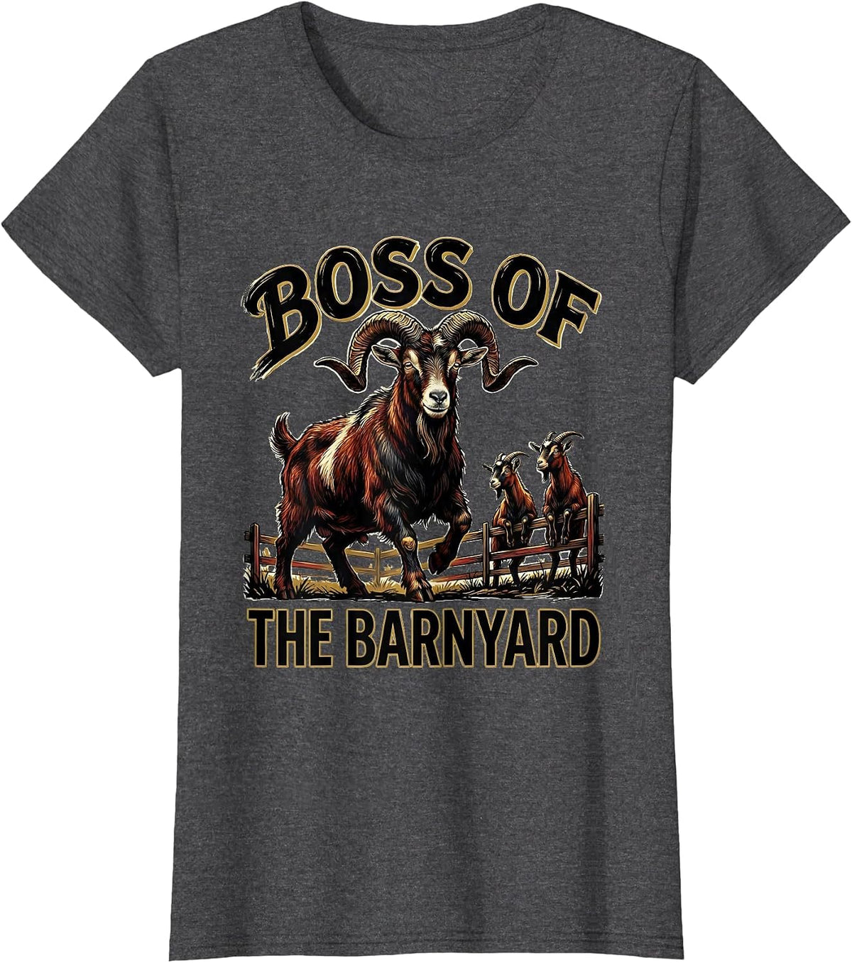 Women's Boss Of The Barnyard Funny Goat Lover Farmer Gift T-Shirt - Dark Heather Grey