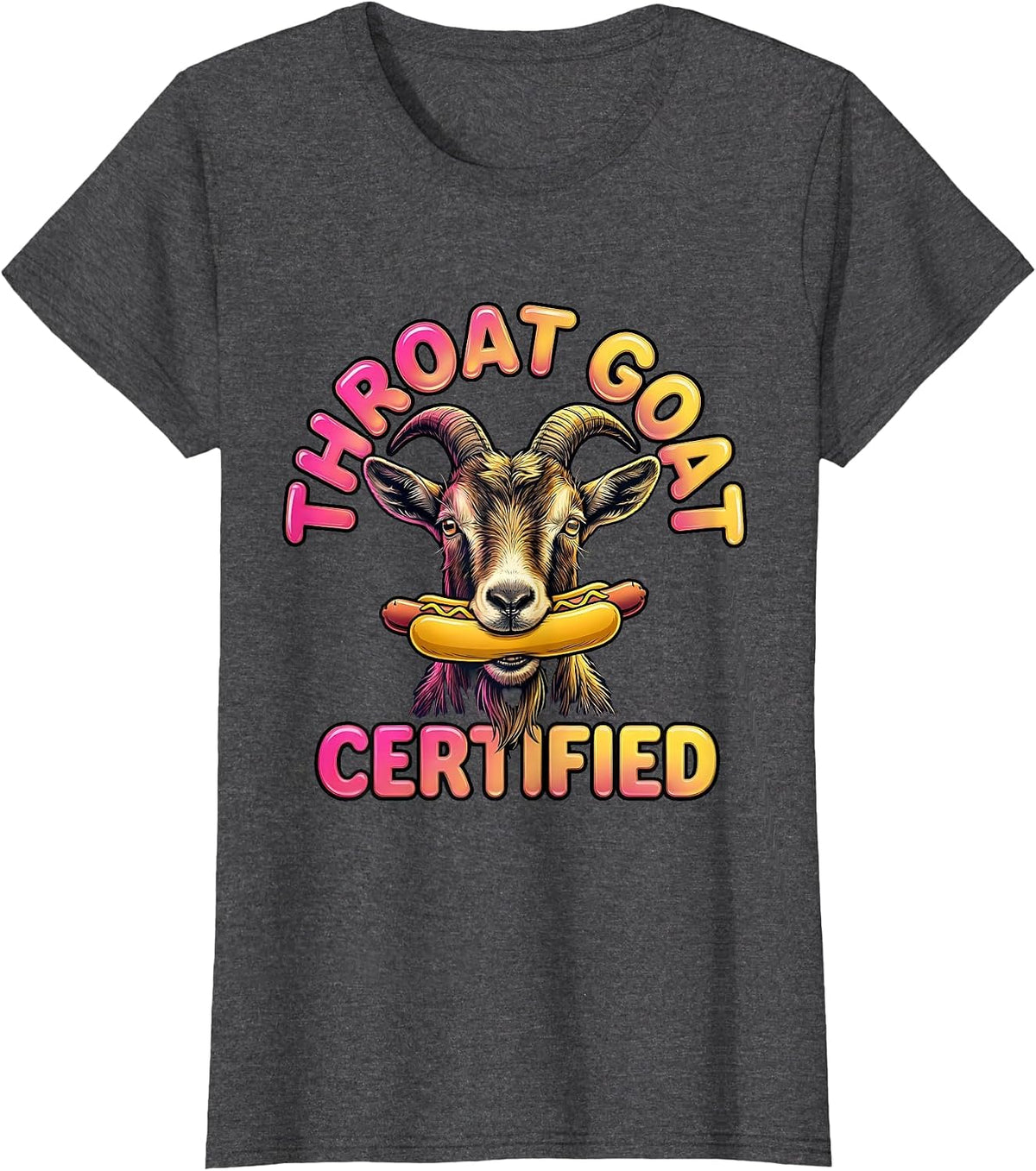 Women's Throat Goat Certified Funny Offensive Adult Humor T-Shirt - Dark Heather Grey