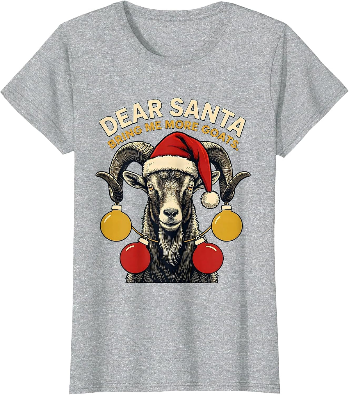 Dear Santa, Bring Me More Goats Funny Farm Animal Christmas T-Shirt - Heather Grey
