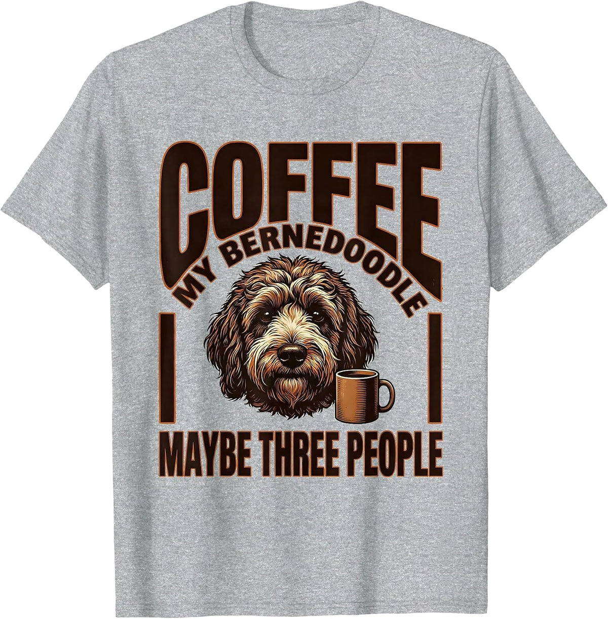 Men's Coffee, My Bernedoodle, Maybe Three People Dog Owner Humor T-Shirt - Heather Grey