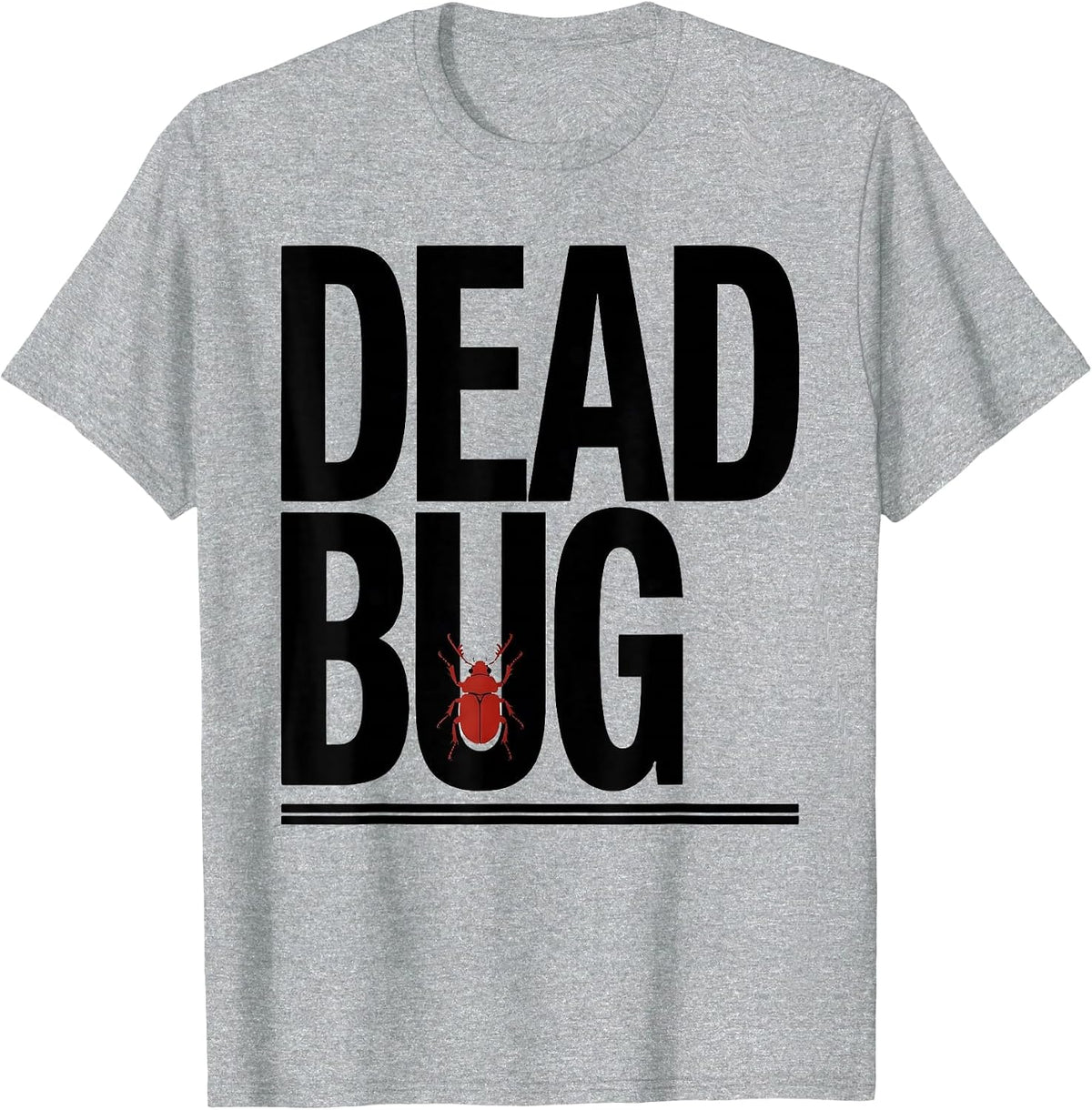 Men's Dead Bug Funny Gym Workout Animal Pun Weightlifting Humor T-Shirt - Heather Grey
