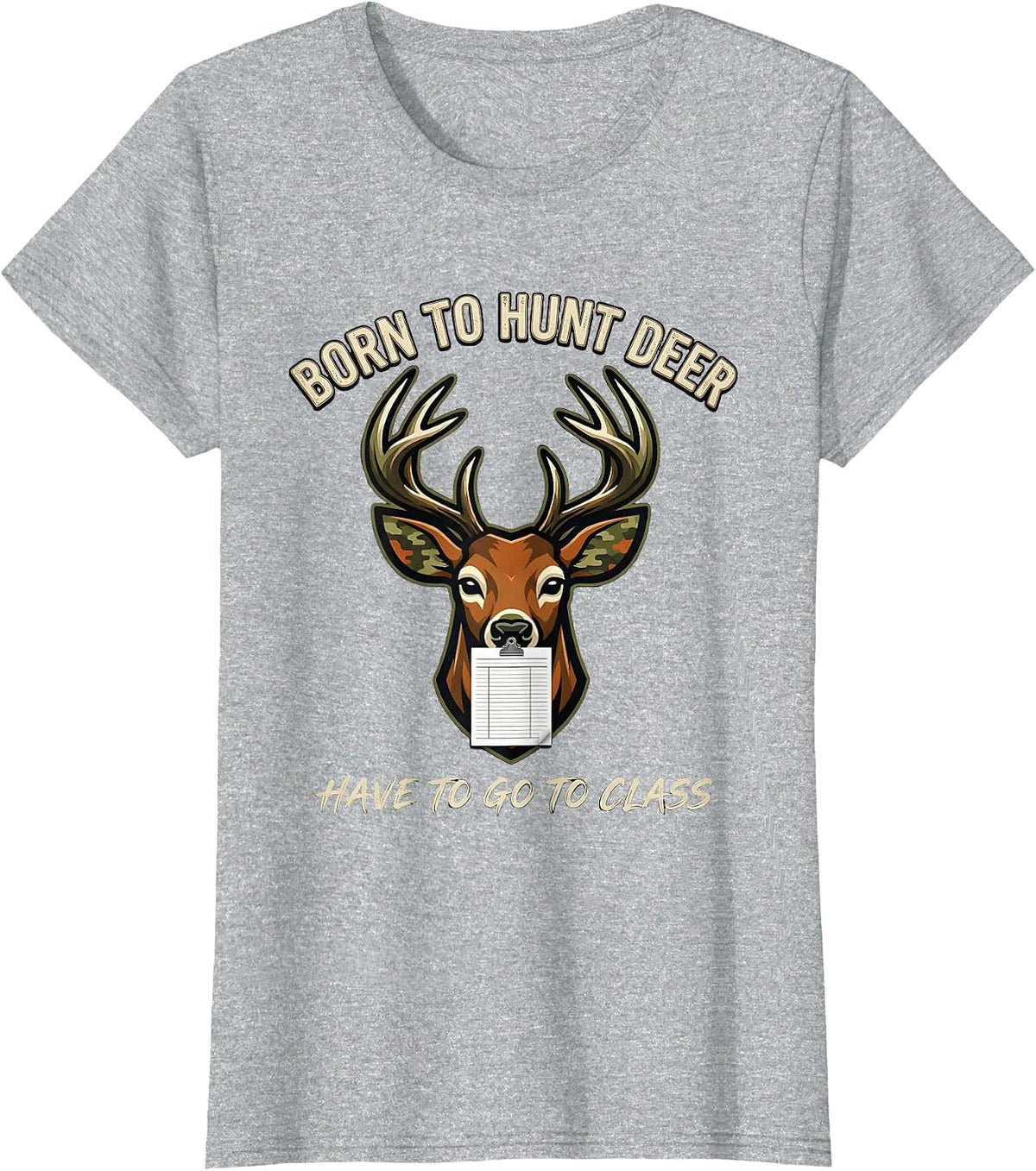Women's Born To Hunt Deer Have To Go To Class Funny Hunting Youth T-Shirt - Heather Grey