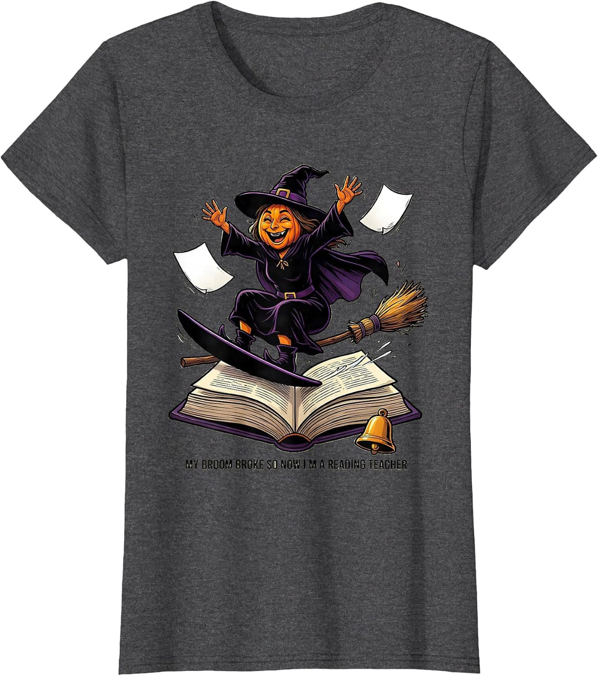 Women's My Broom Broke So Now I'm A Reading Teacher Teacher T-Shirt - Dark Heather Grey
