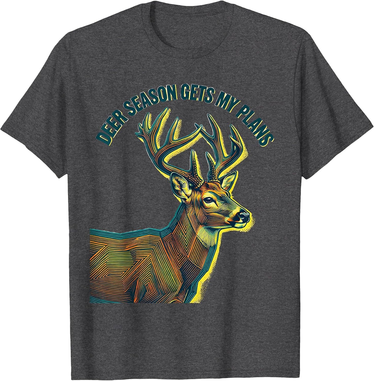 Deer Season Gets My Plans Funny Hunting Dad Gift T-Shirt - Dark Heather Grey