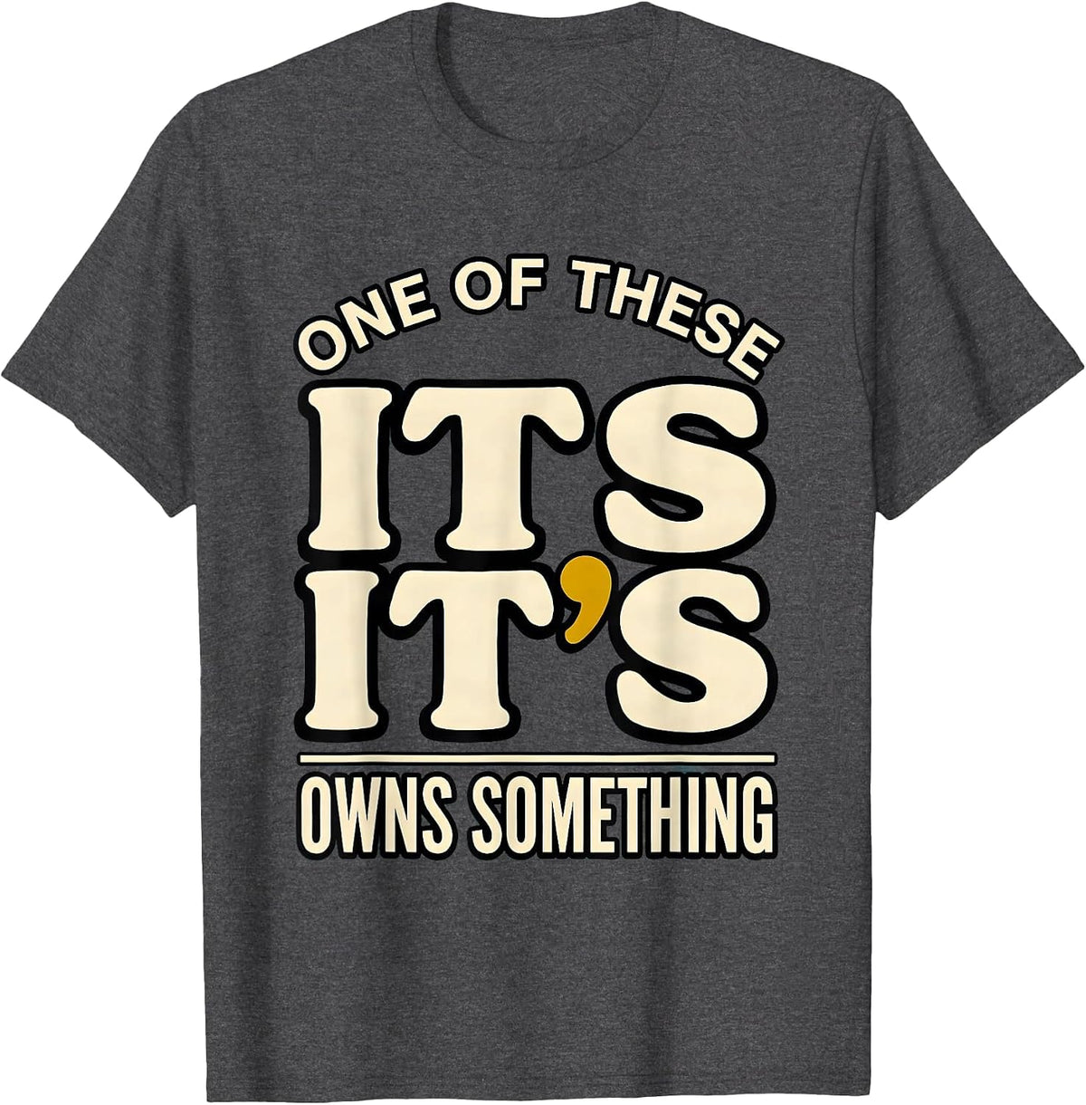 Men's Its Its One Of These Owns Something Funny Grammar Teacher T-Shirt - Dark Heather Grey