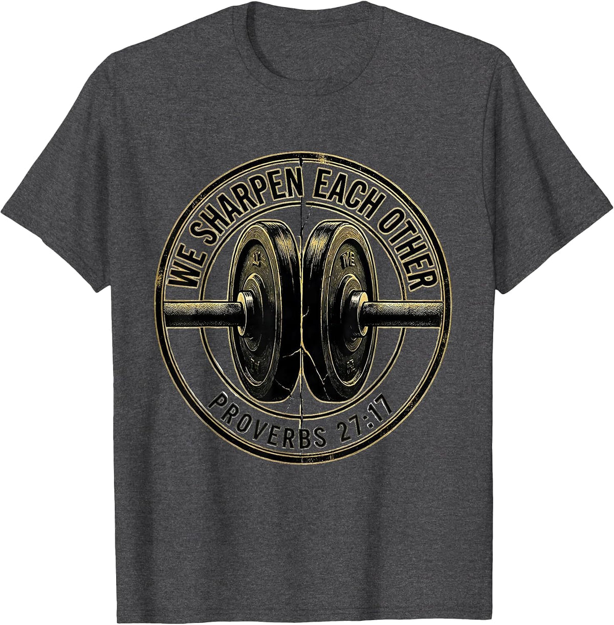 We Sharpen Each Other Proverbs 27:17 Faith Gym Workout T-Shirt - Dark Heather Grey