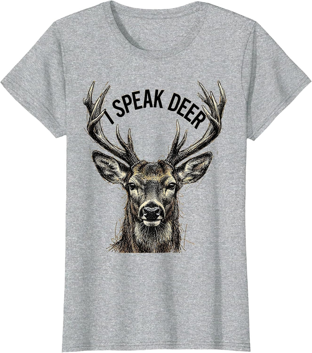 Women's I Speak Deer Funny Hunting Design T-Shirt - Heather Grey