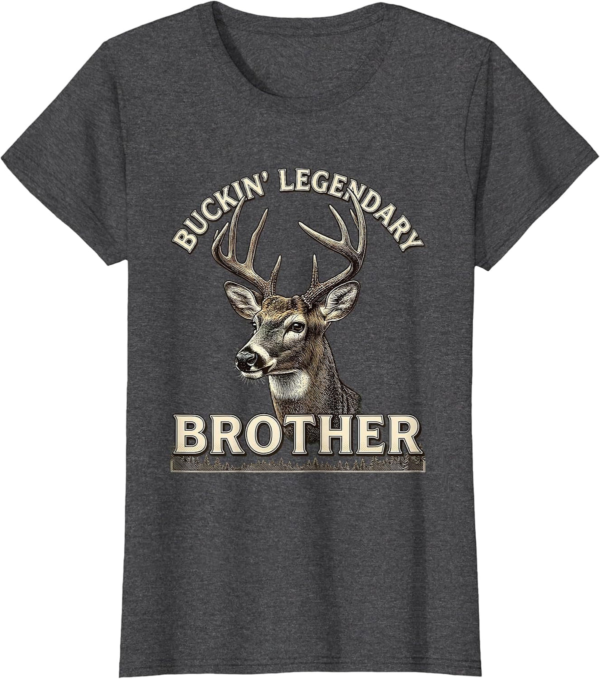 Women's Buckin' Legendary Brother Funny Deer Hunting Dad Humor T-Shirt - Dark Heather Grey