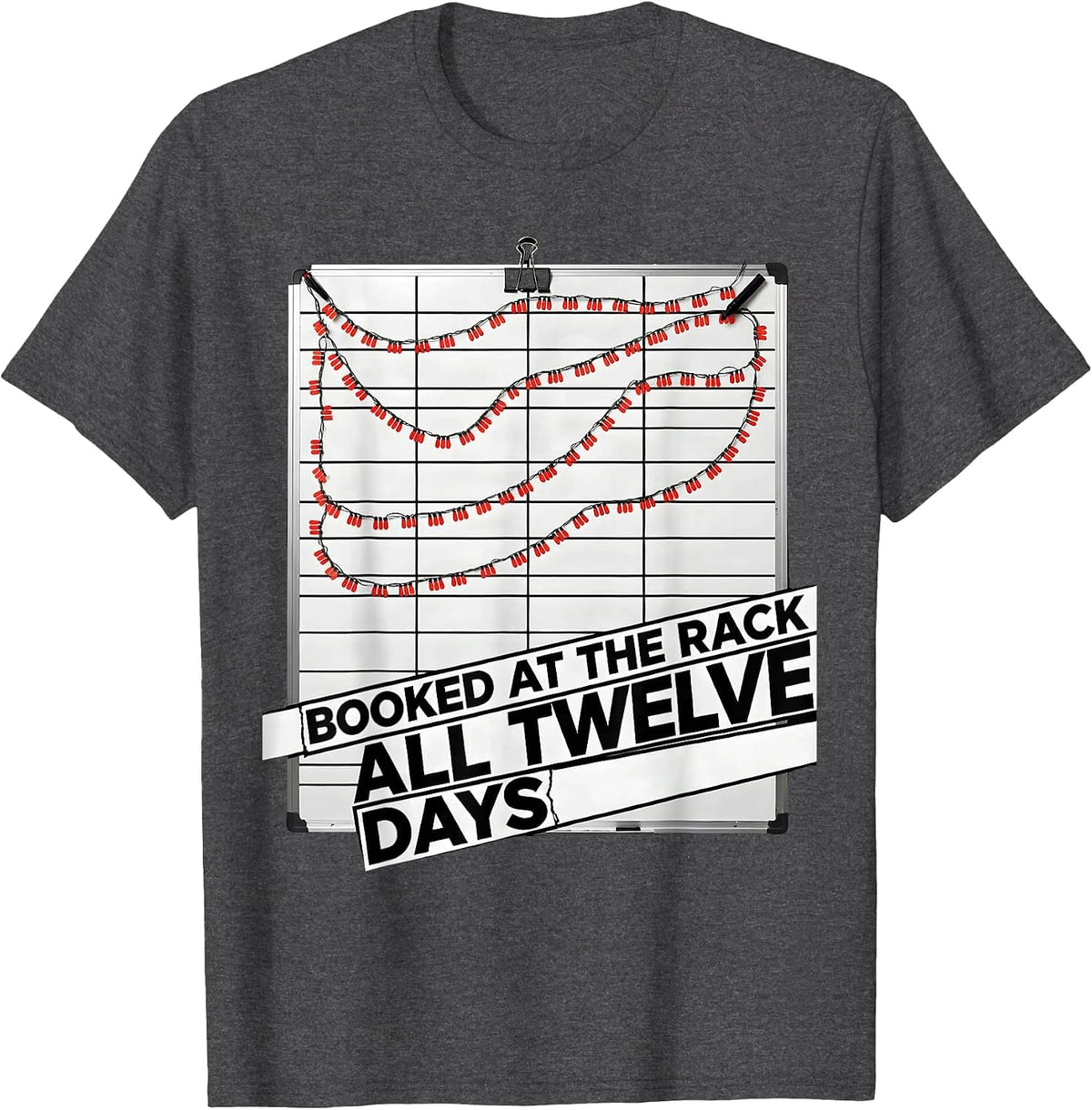 Booked At The Rack All Twelve Days Funny Gym Christmas T-Shirt - Dark Heather Grey