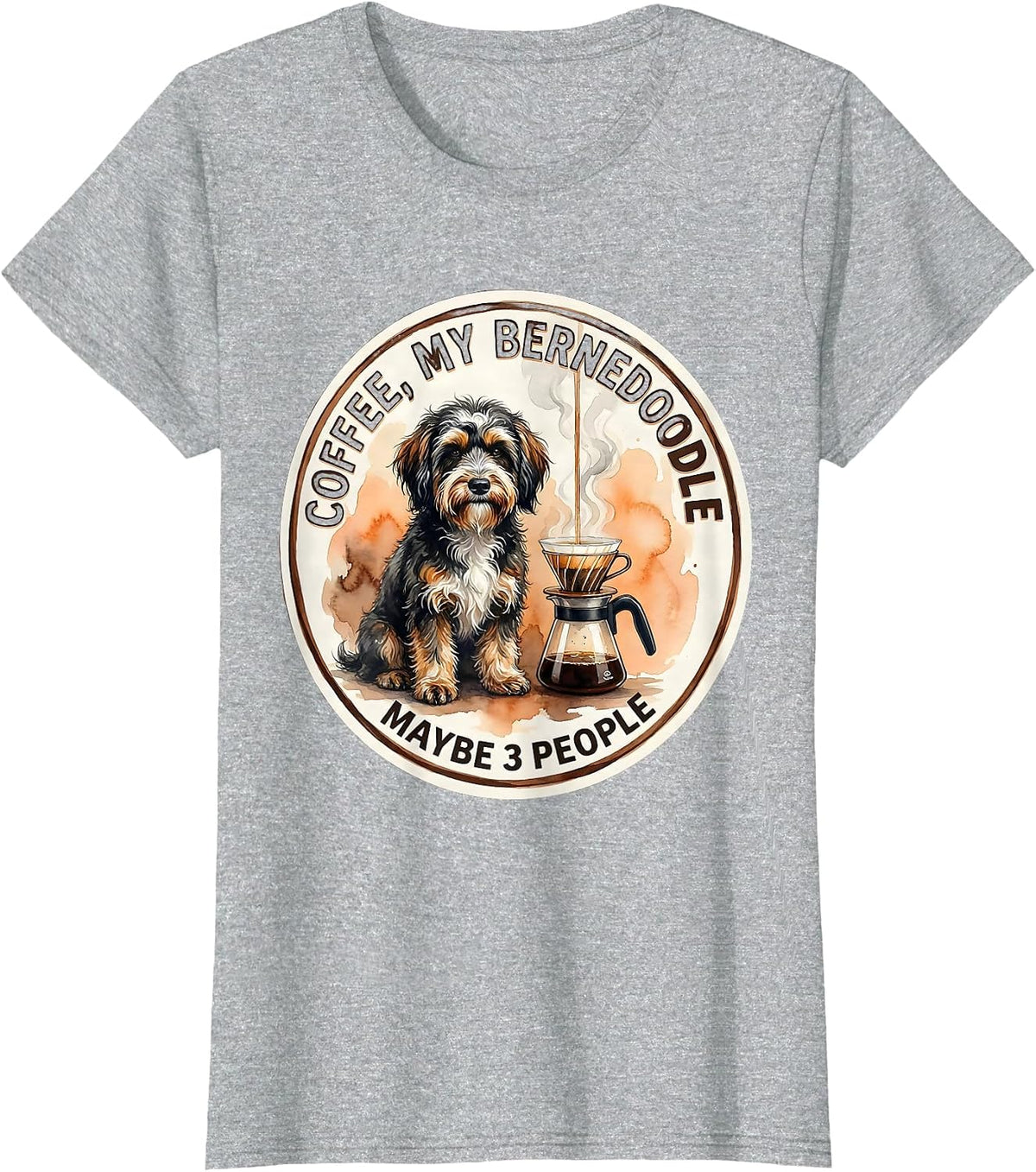 Women's Coffee My Bernedoodle Maybe 3 People Funny Dog Owner Coffee T-Shirt - Heather Grey
