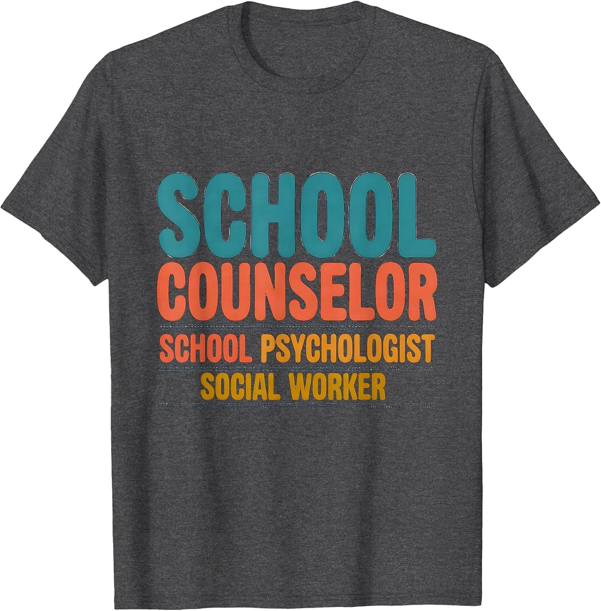 School Counselor · School Psychologist · Social Worker T-Shirt - Dark Heather Grey