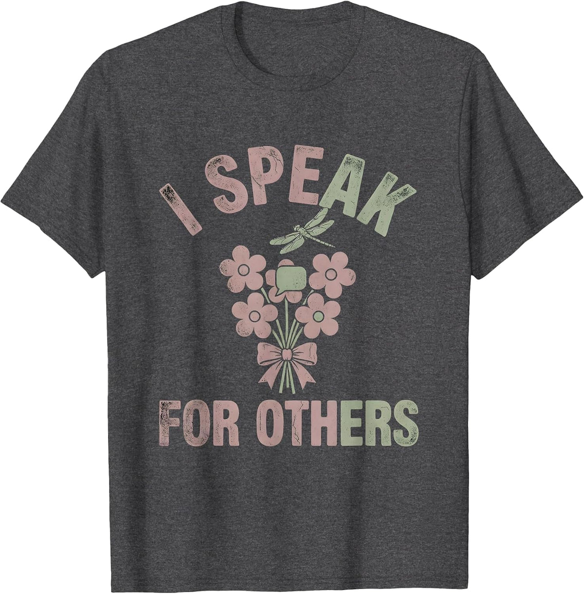 I Speak For Others Speech Therapy Design T-Shirt - Dark Heather Grey