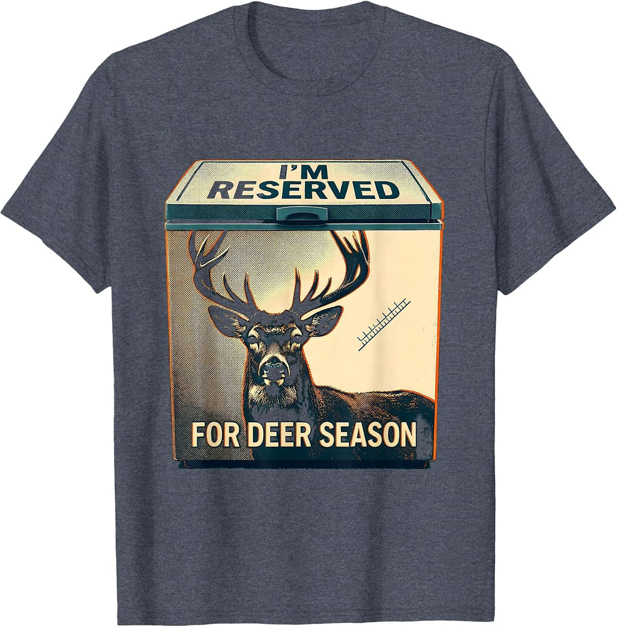 I'm Reserved For Deer Season Funny Hunting Dad Gift T-Shirt - Heather Blue