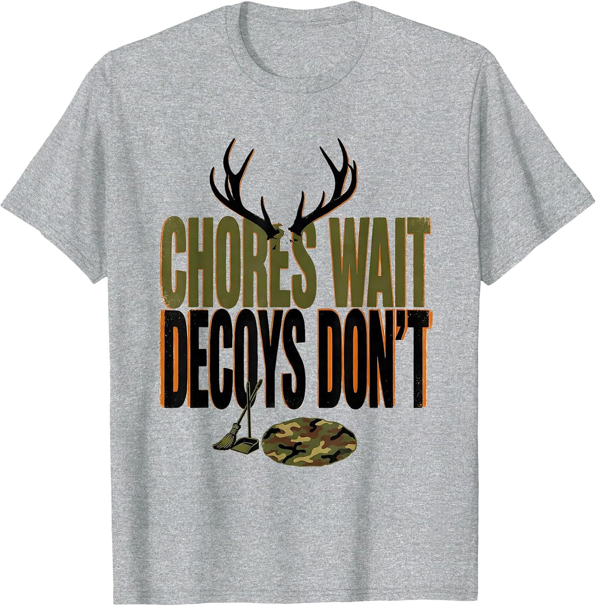 Men's Chores Wait, Decoys Don't Funny Deer Hunting Camo Gift T-Shirt - Heather Grey