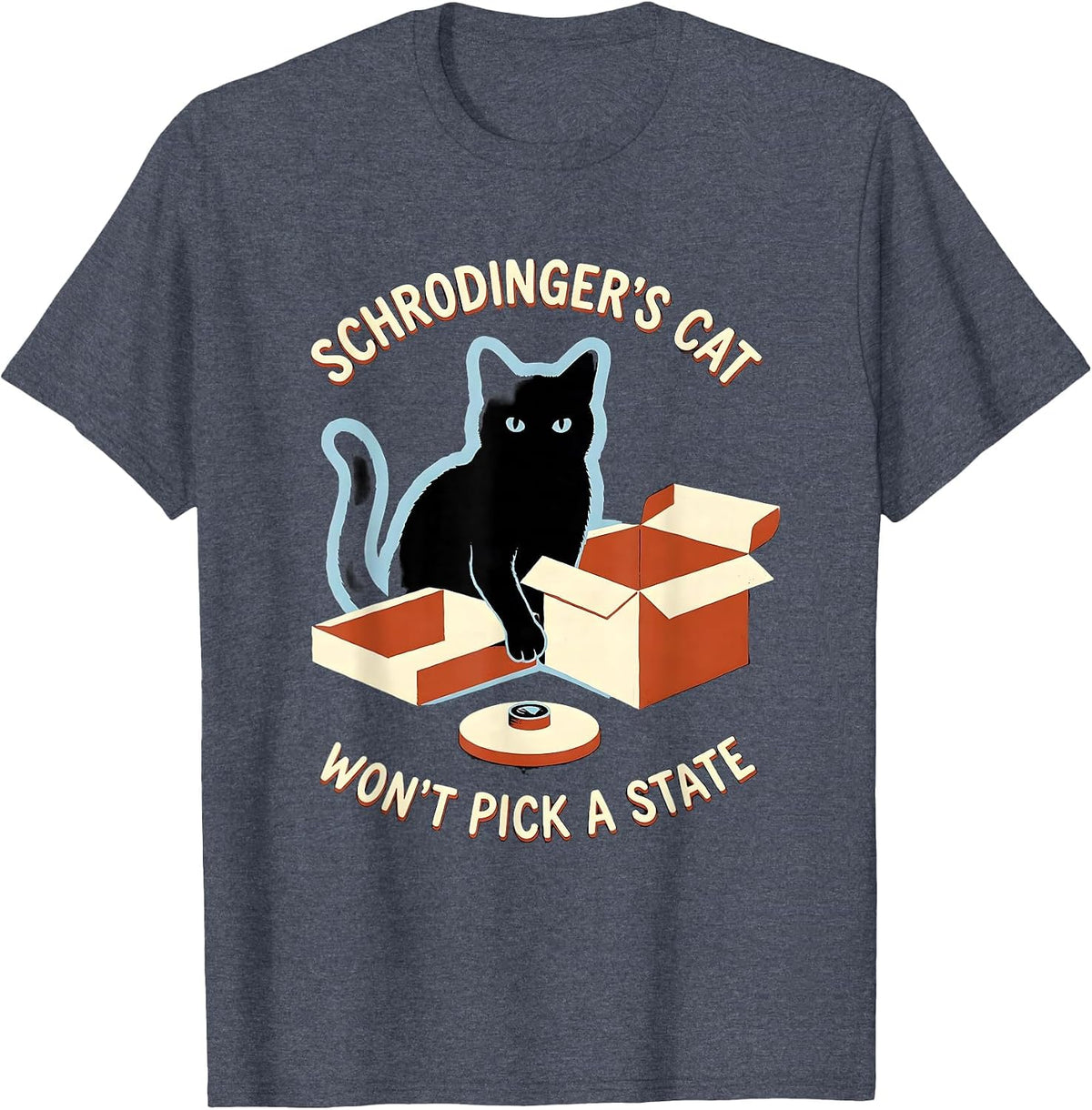 Schrodinger's Cat Won't Pick A State Funny Science Quantum T-Shirt - Heather Blue