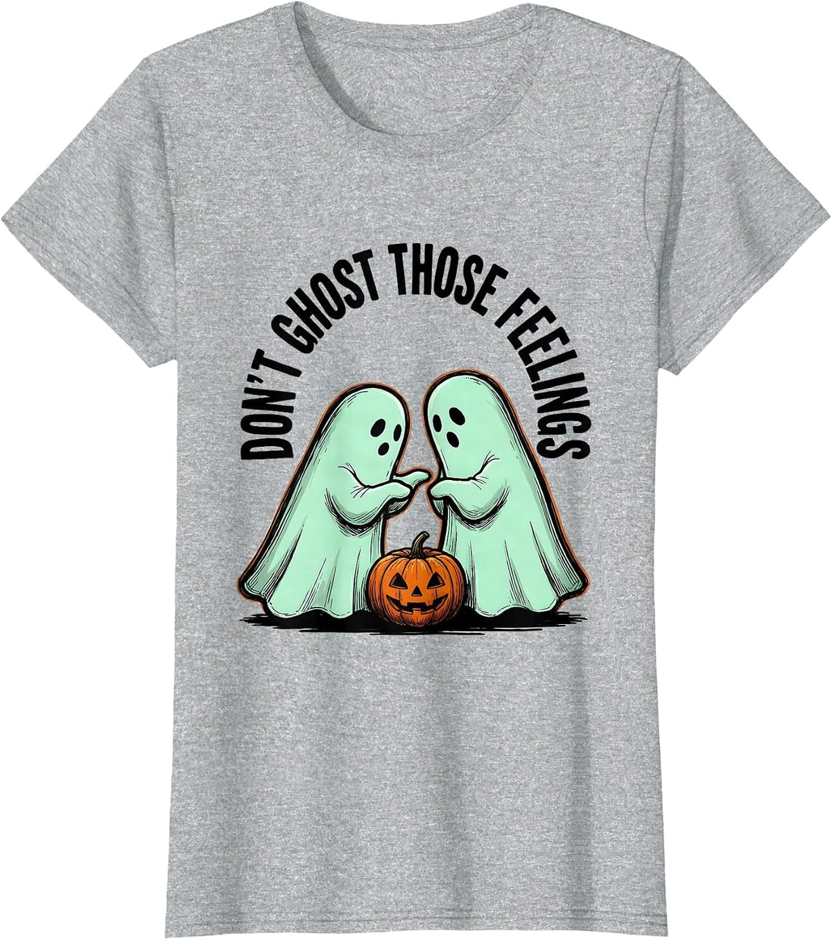 Don't Ghost Those Feelings Supportive Humor Halloween Mental T-Shirt - Heather Grey
