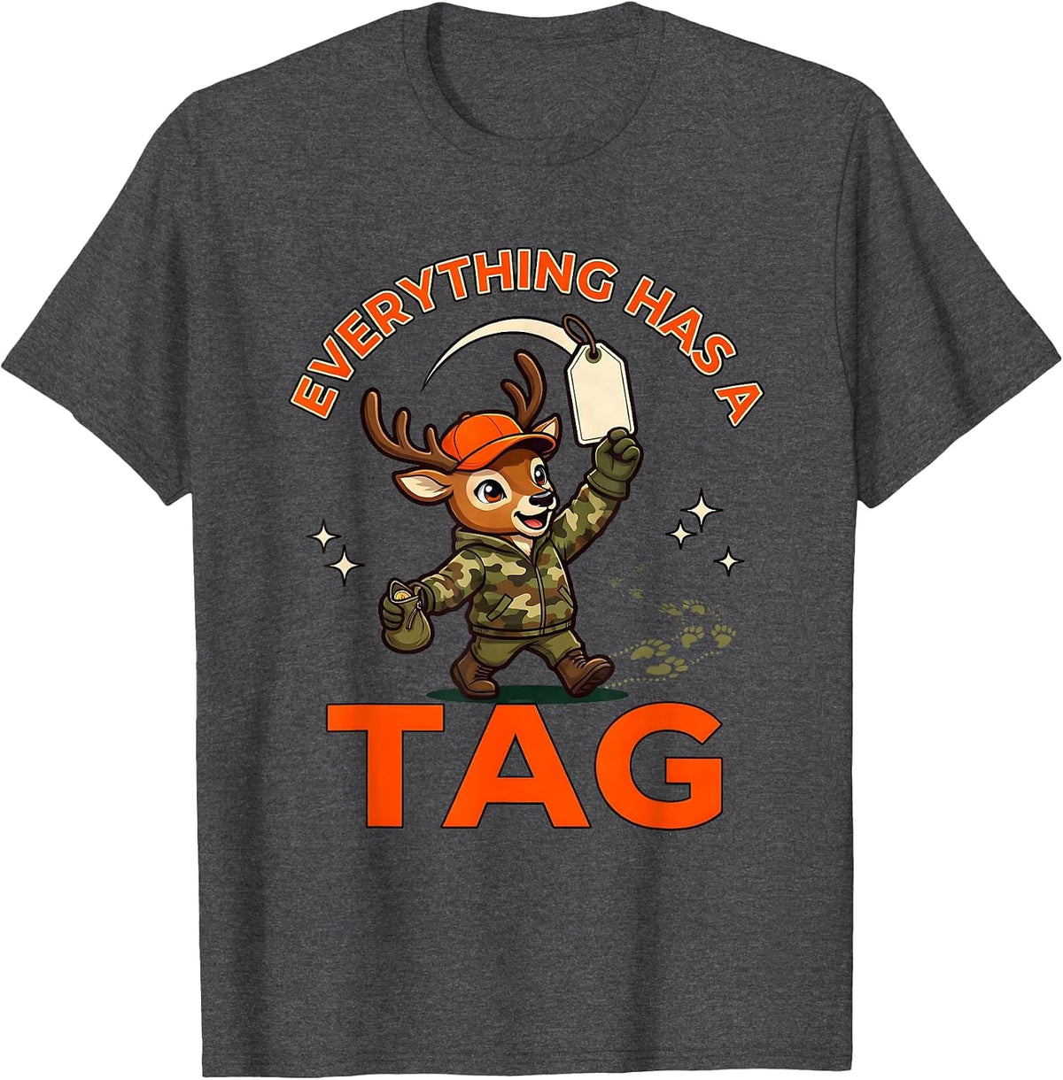 Men's EVERYTHING HAS A TAG Funny Deer Hunter Hunting Camp T-Shirt - Dark Heather Grey