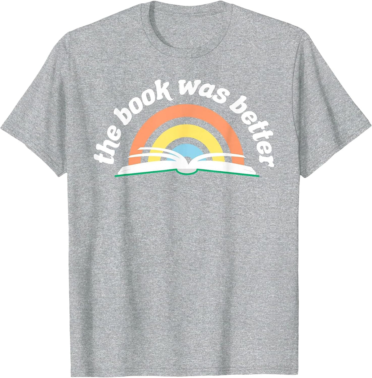Book Reading The Book was Better T-Shirt - Heather Grey