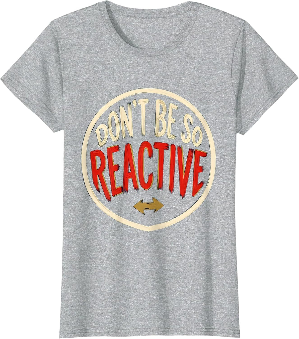 Don't Be So Reactive Funny Science Nerd Periodic Table T-Shirt - Heather Grey